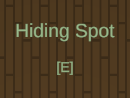 Text prompt saying hiding spot and E in brackets